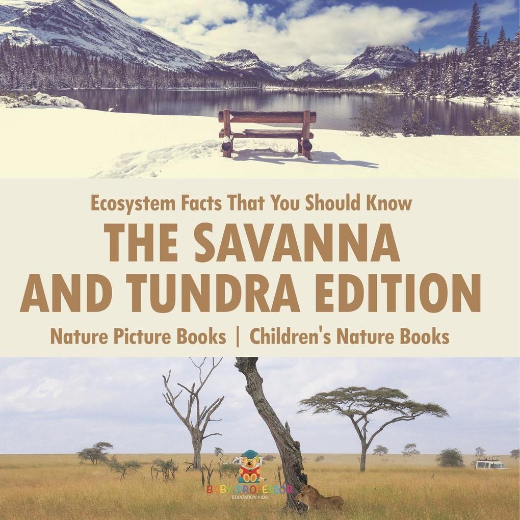 Ecosystem Facts That You Should Know - The Savanna and Tundra Edition - Nature Picture Books | Children's Nature Books