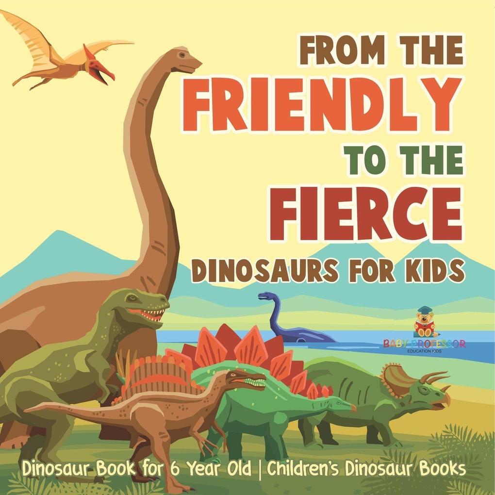 From Mild to Wild Dinosaurs for Kids - Dinosaur Book for 6-Year-Old | Children's Dinosaur Books