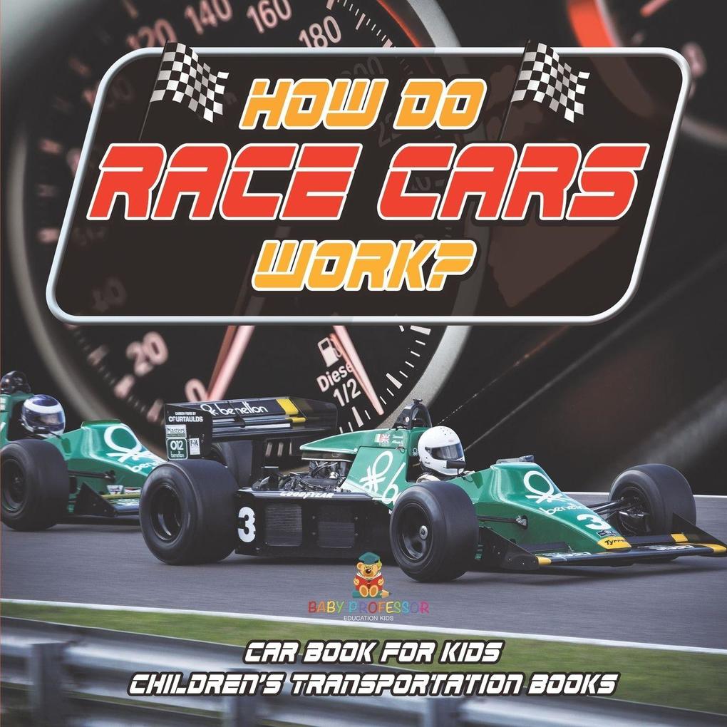 How Do Race Cars Work? Car Book for Kids | Children's Transportation Books