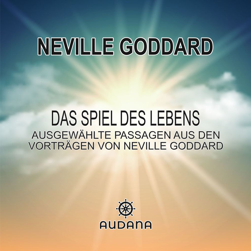 Neville Goddard - Das Spiel des Lebens