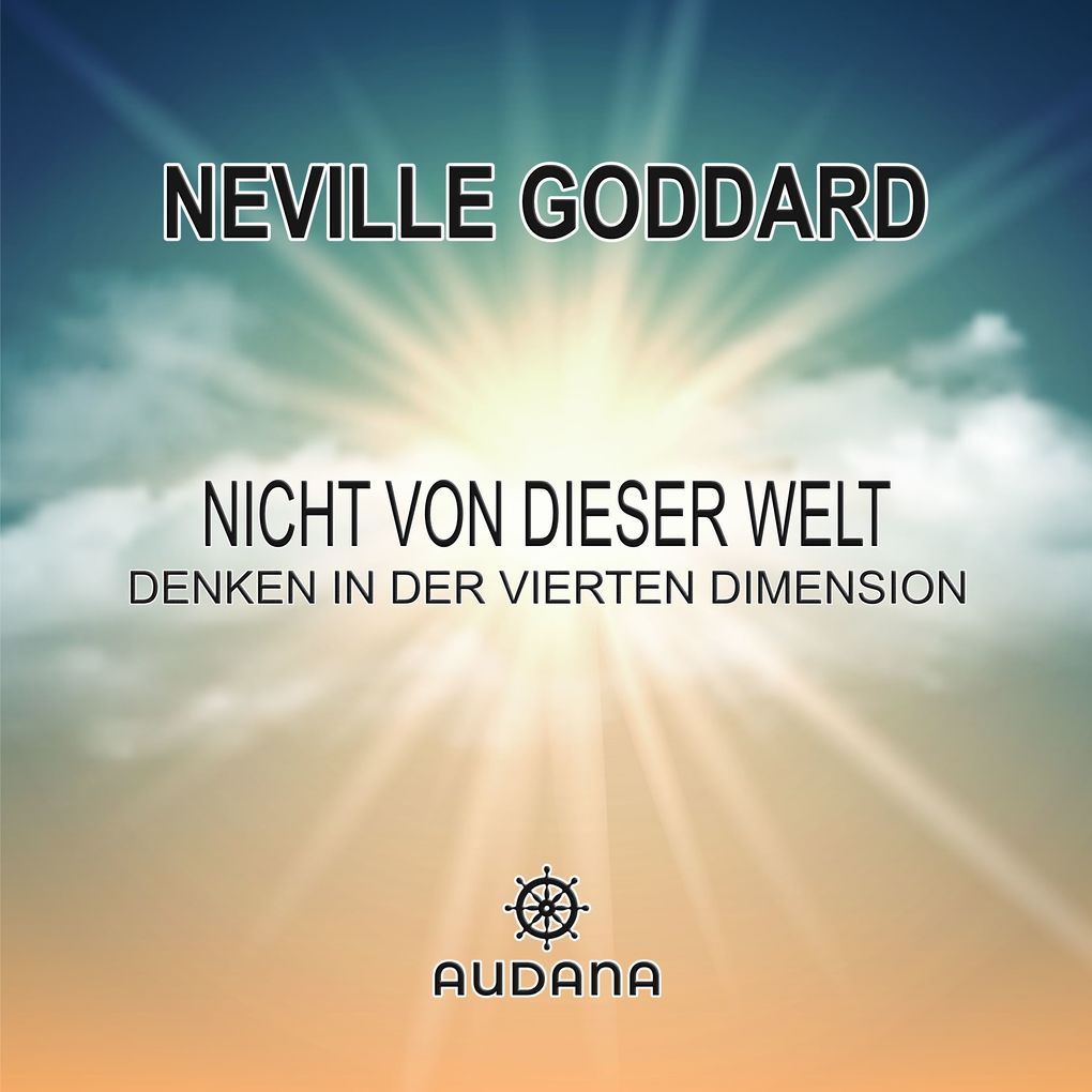 Neville Goddard - Nicht von dieser Welt