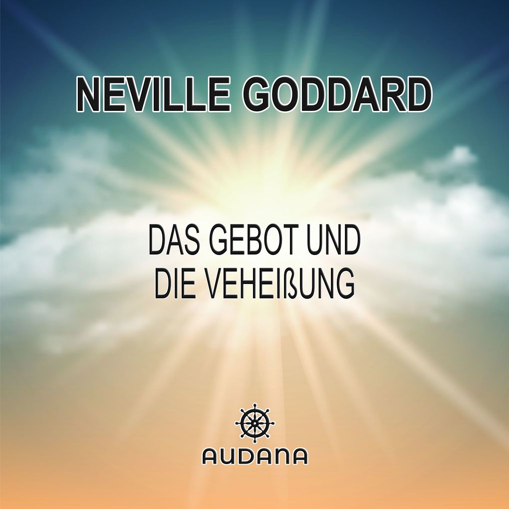 Neville Goddard - Das Gebot und die Verheißung