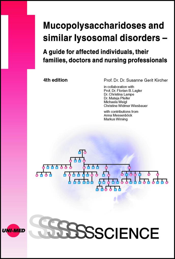 Mucopolysaccharidoses and similar lysosomal disorders - A guide for affected individuals their families doctors and nursing professionals