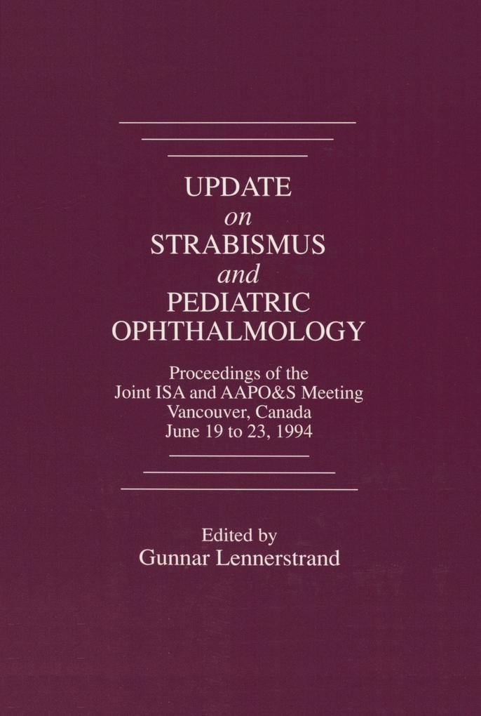 Update on Strabismus and Pediatric Ophthalmology Proceedings of the June 1994 Joint ISA and AAPO&S Meeting Vancouver Canada