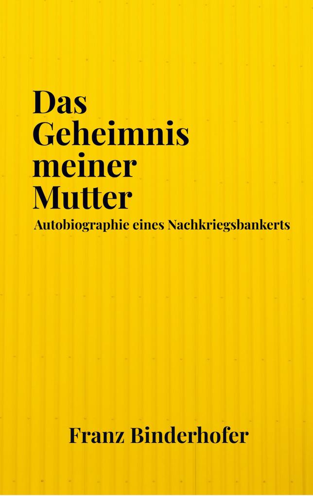 Das Geheimnis meiner Mutter