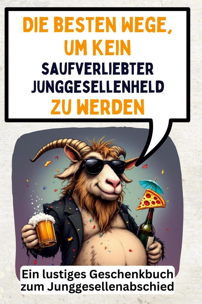 Die besten Wege um kein saufverliebter Junggesellenheld zu werden