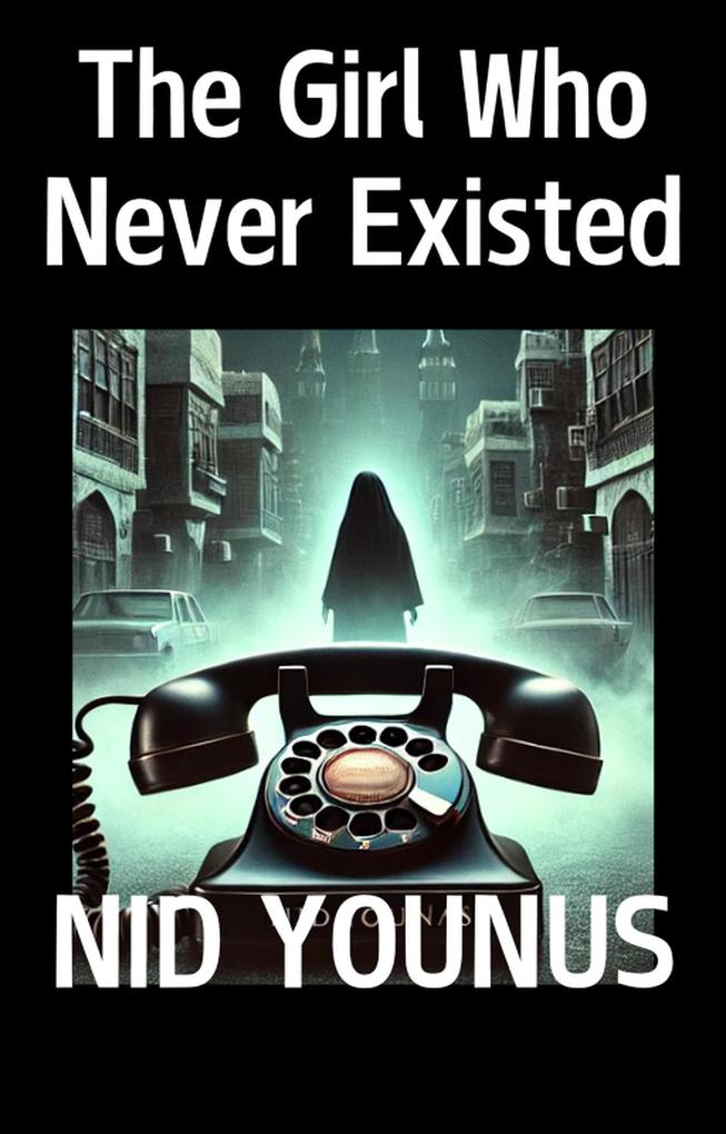 The Girl Who Never Existed