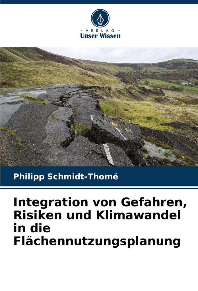 Integration von Gefahren Risiken und Klimawandel in die Flächennutzungsplanung