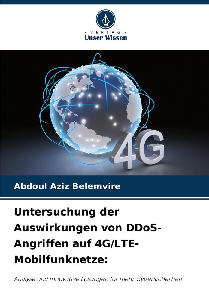 Untersuchung der Auswirkungen von DDoS-Angriffen auf 4G/LTE-Mobilfunknetze: