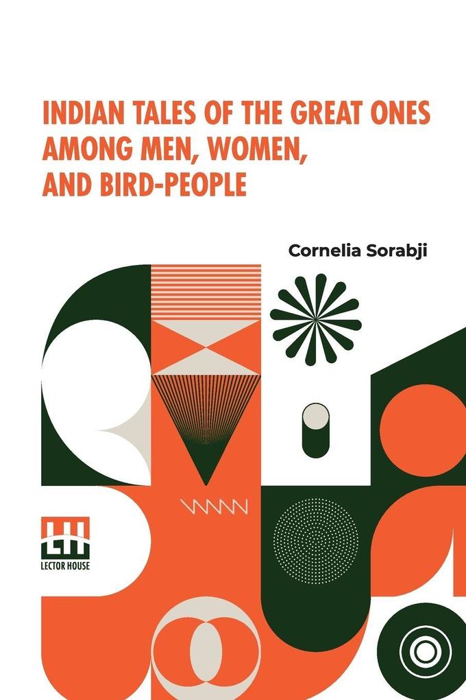 Indian Tales Of The Great Ones Among Men Women And Bird-People