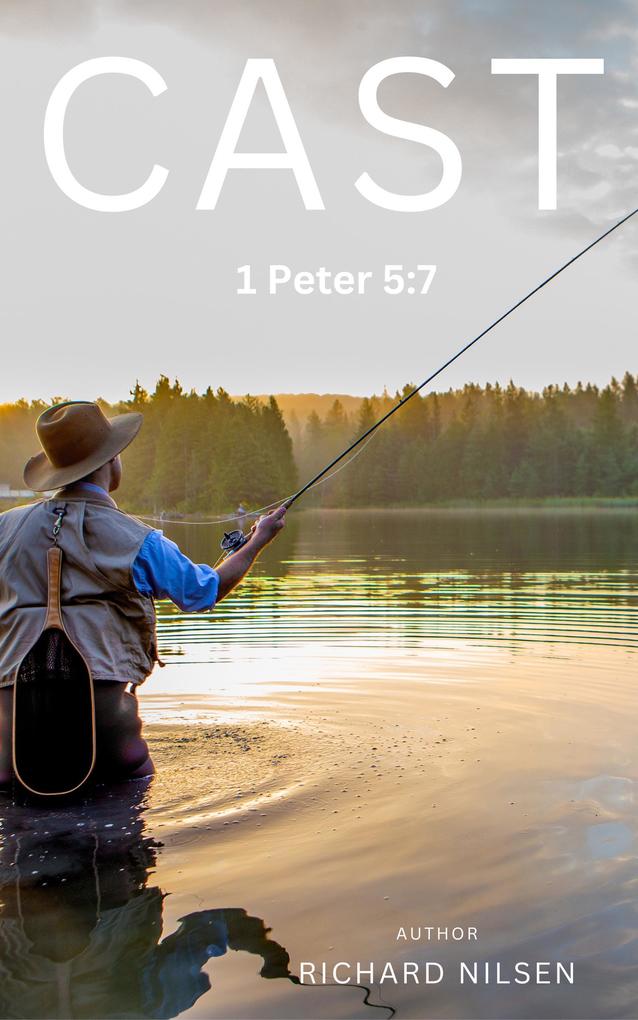 Cast - 1 Peter 5:7