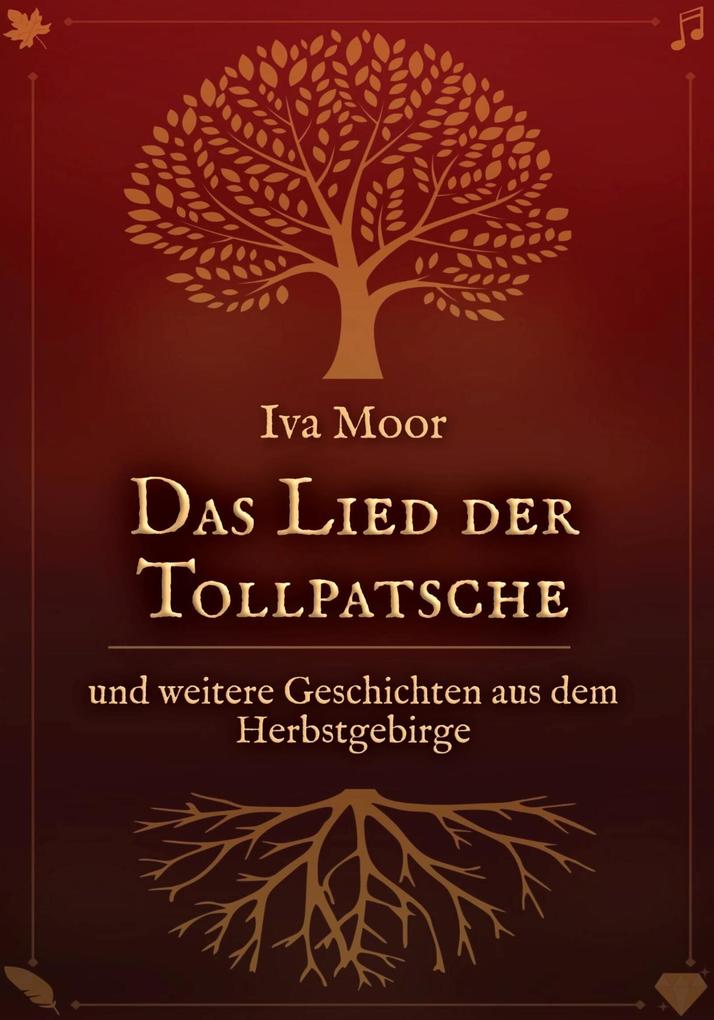 Das Lied der Tollpatsche und weitere Geschichten aus dem Herbstgebirge
