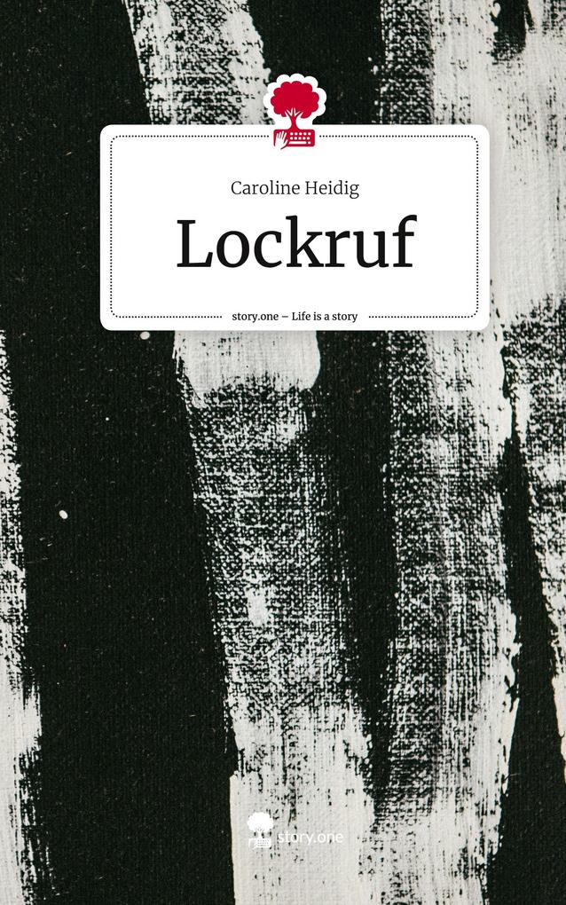 Story.one Publishing Lockruf. Life Is A Story - Story.one