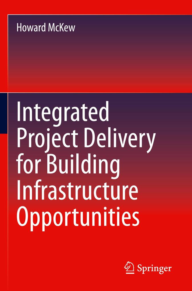 Integrated Project Delivery for Building Infrastructure Opportunities