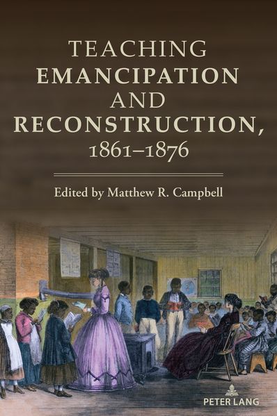 Teaching Emancipation and Reconstruction 1861-1876