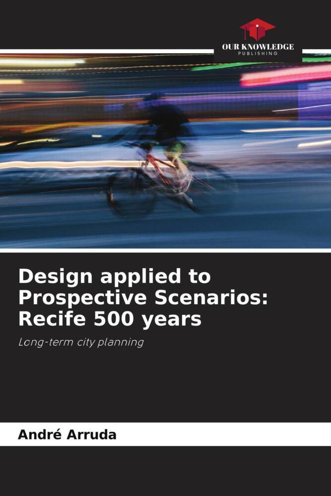 Design applied to Prospective Scenarios: Recife 500 years
