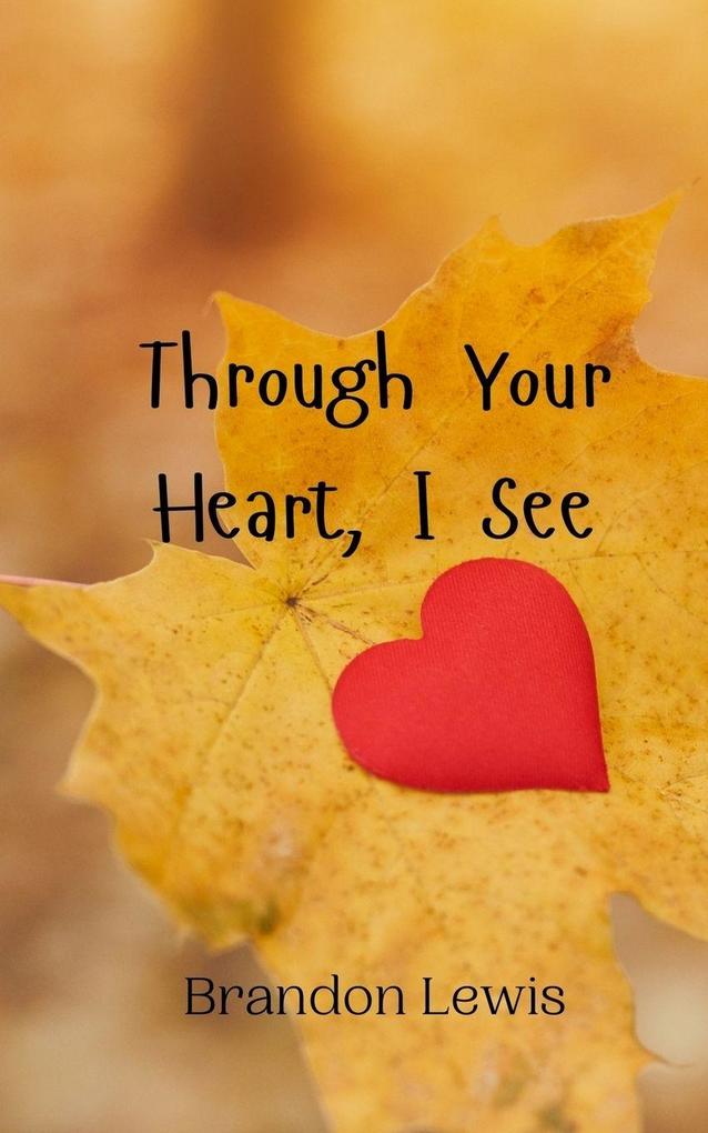 Through Your Heart I See