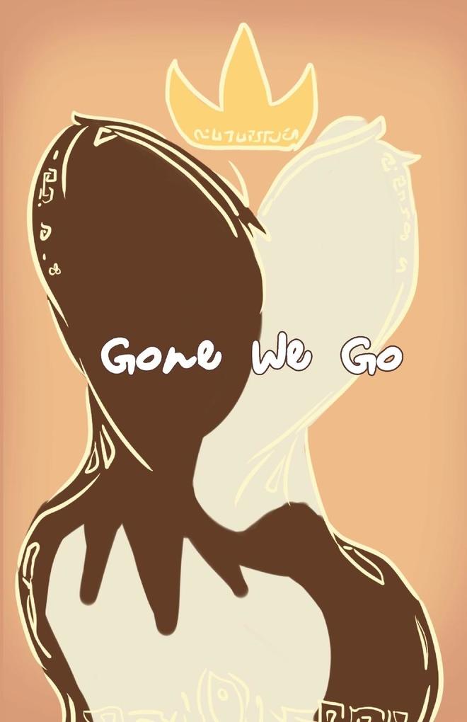 Gone We Go