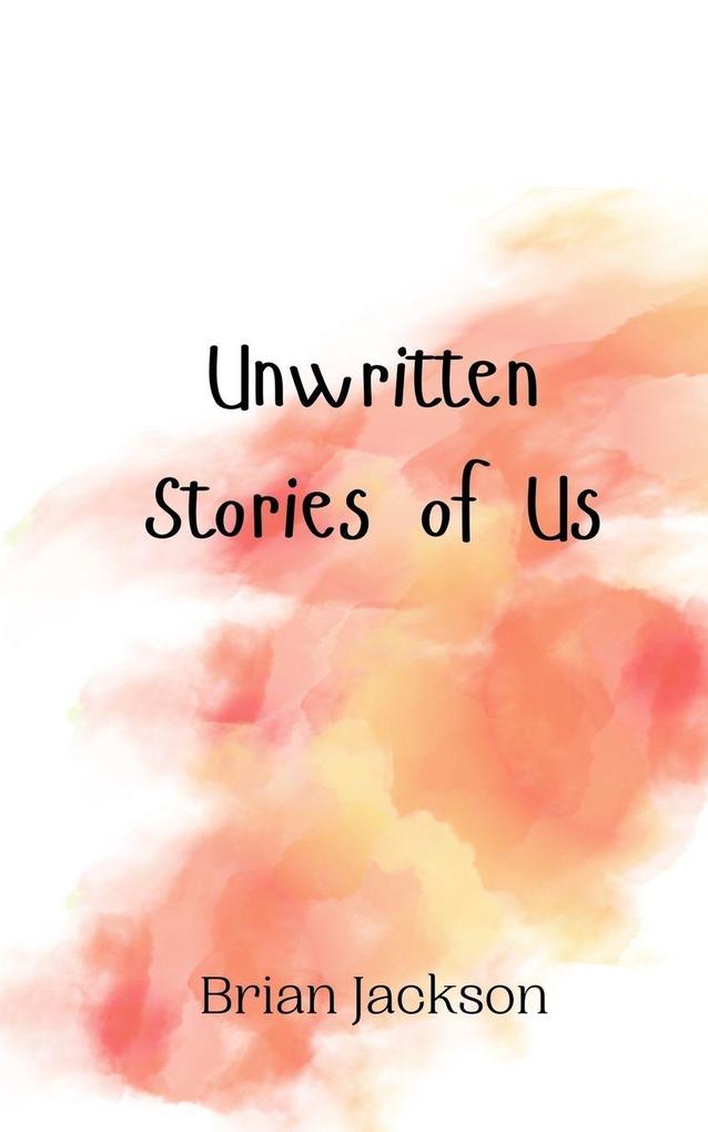 Unwritten Stories of Us