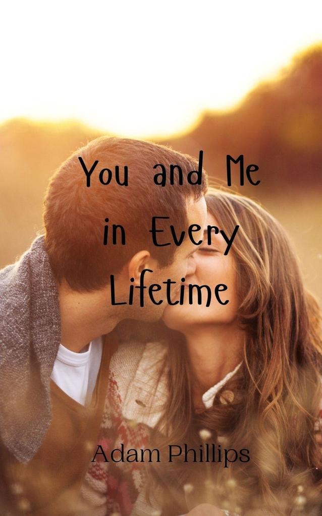 You and Me in Every Lifetime