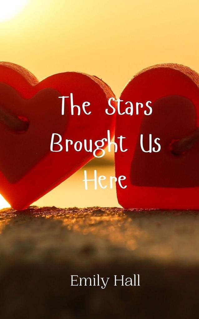 The Stars Brought Us Here