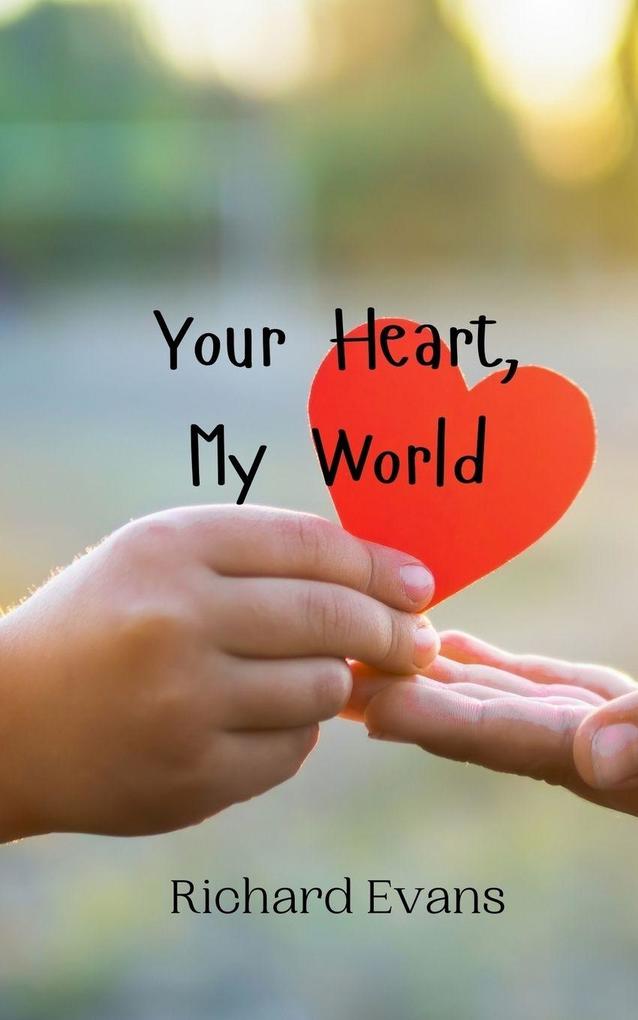 Your Heart My World