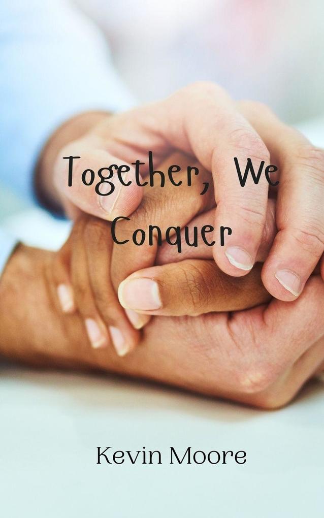 Together We Conquer