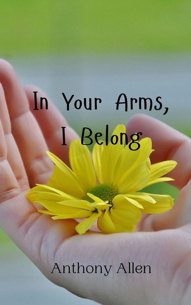 In Your Arms I Belong