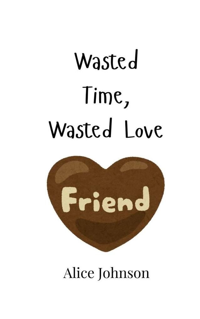 Wasted Time Wasted Love