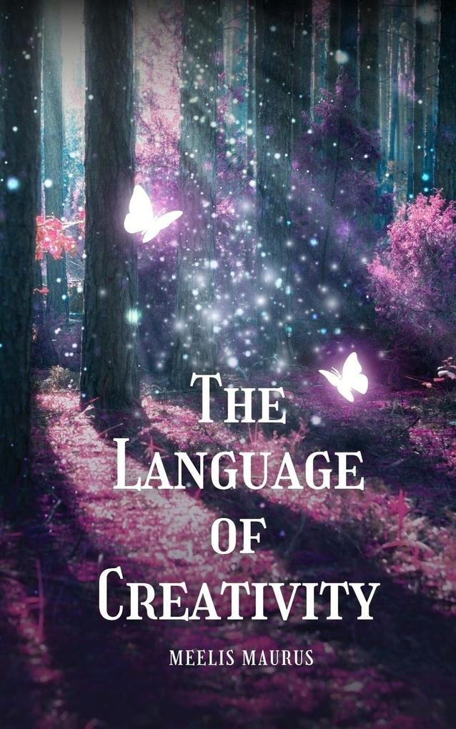 The Language of Creativity