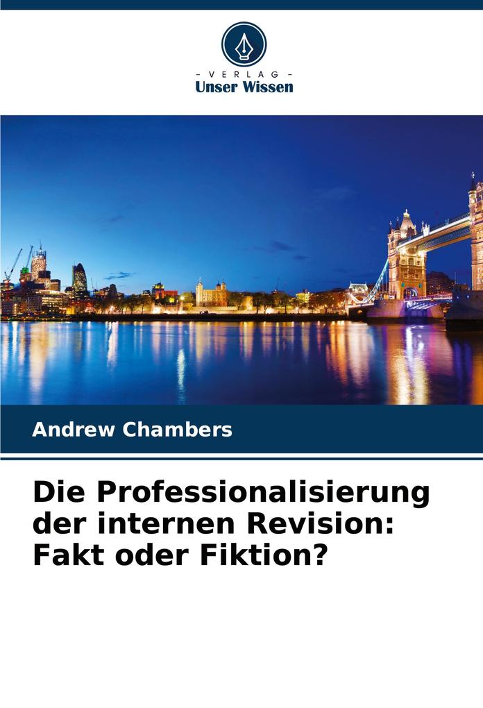 Die Professionalisierung der internen Revision: Fakt oder Fiktion?