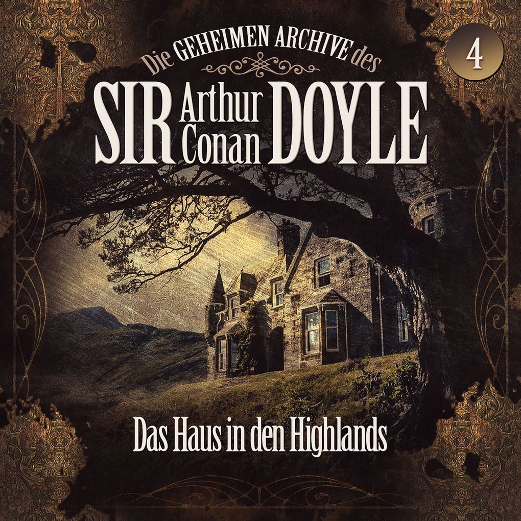 Die geheimen Archive des Sir Arthur Conan Doyle Folge 4: Das Haus in den Highlands