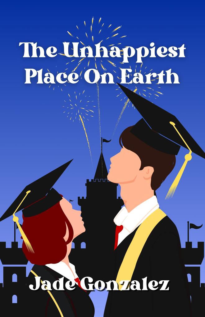 The Unhappiest Place On Earth (The Unhappy Series #1)