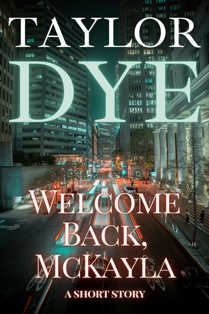 Welcome Back McKayla: A Short Story
