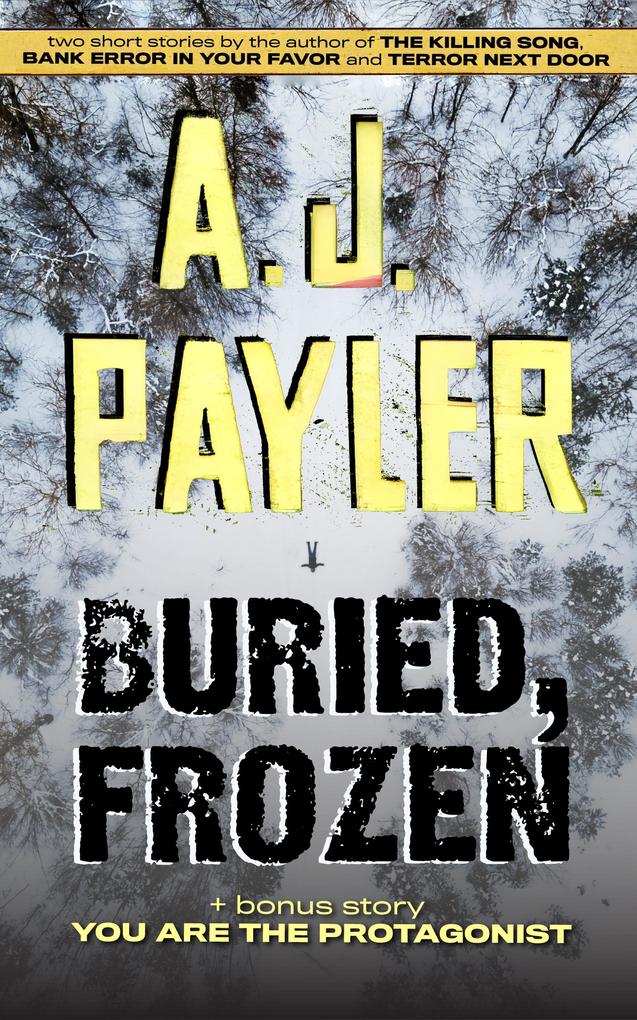 Buried Frozen plus You Are the Protagonist