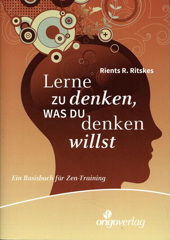 Lerne zu denken was du denken willst