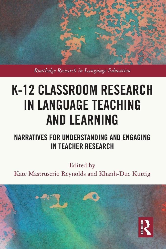 K-12 Classroom Research in Language Teaching and Learning
