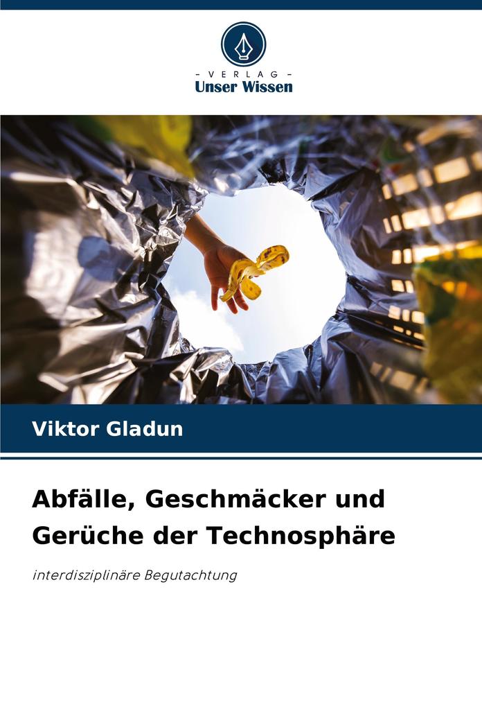 Abfälle Geschmäcker und Gerüche der Technosphäre