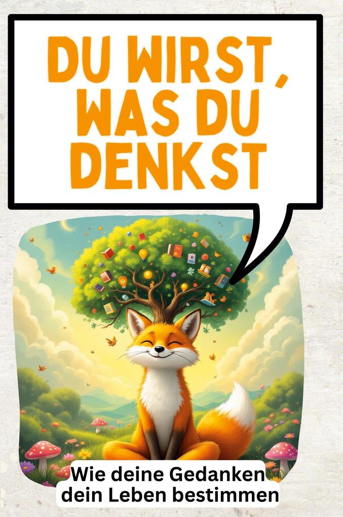Du wirst was du denkst