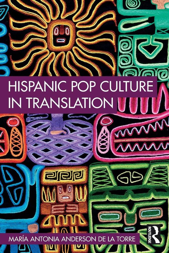 Hispanic Pop Culture in Translation