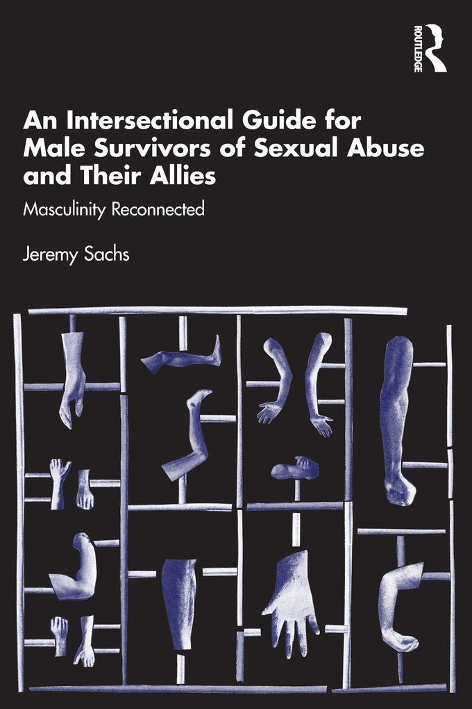 An Intersectional Guide for Male Survivors of Sexual Abuse and Their Allies