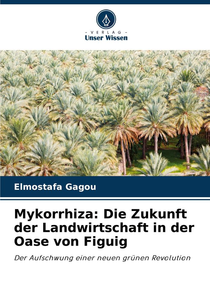 Mykorrhiza: Die Zukunft der Landwirtschaft in der Oase von Figuig