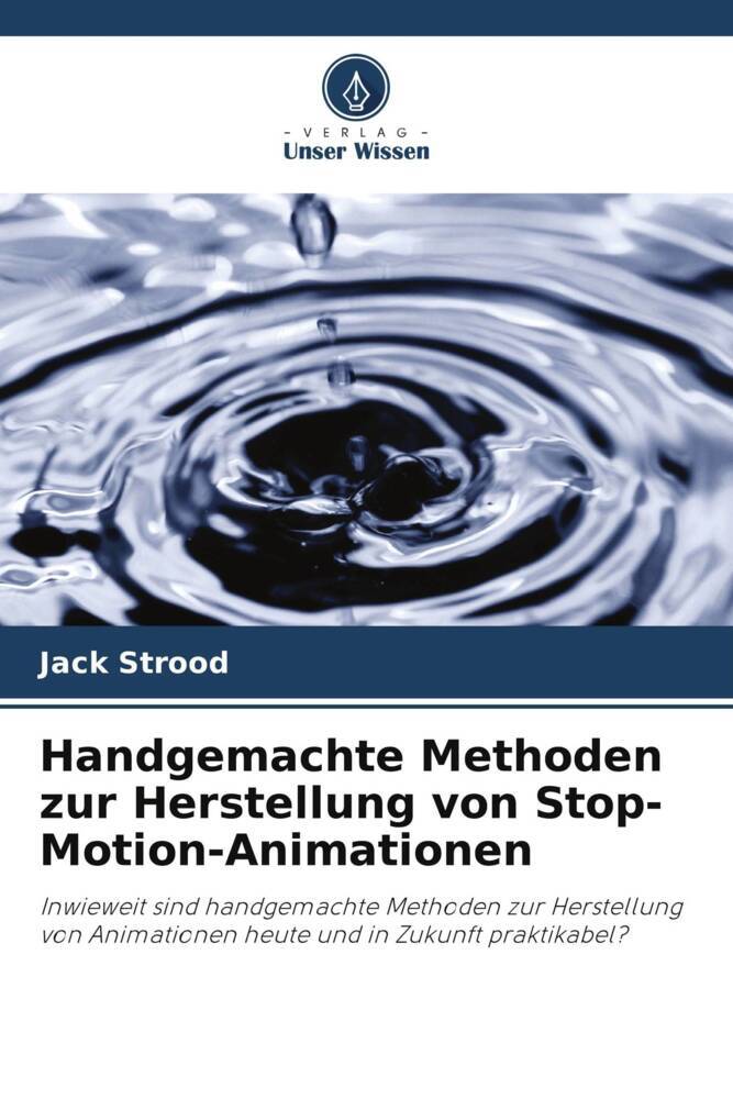 Handgemachte Methoden zur Herstellung von Stop-Motion-Animationen
