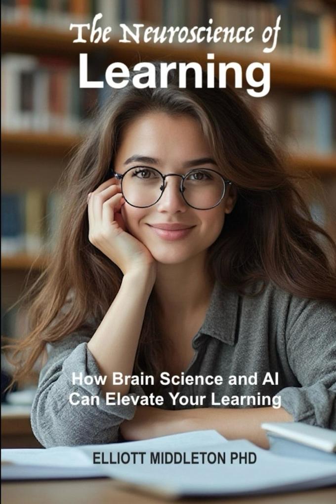 The Neuroscience of Learning