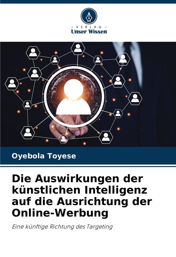 Die Auswirkungen der künstlichen Intelligenz auf die Ausrichtung der Online-Werbung