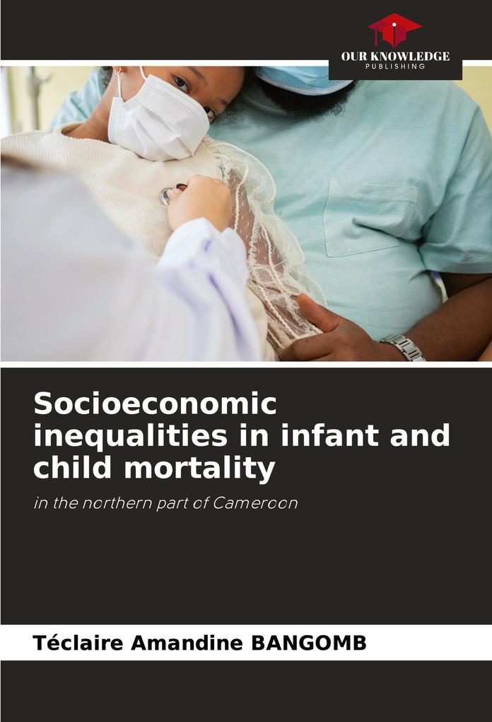 Socioeconomic inequalities in infant and child mortality