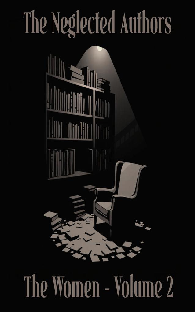 The Neglected Authors - The Women