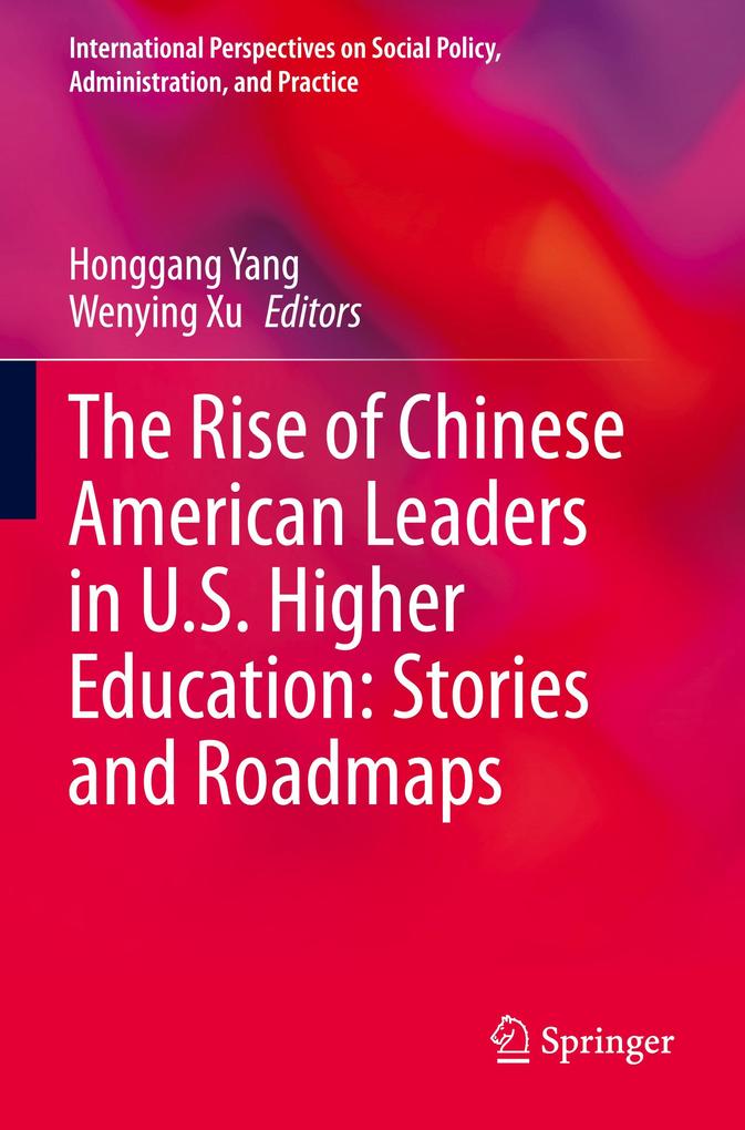 The Rise of Chinese American Leaders in U.S. Higher Education: Stories and Roadmaps