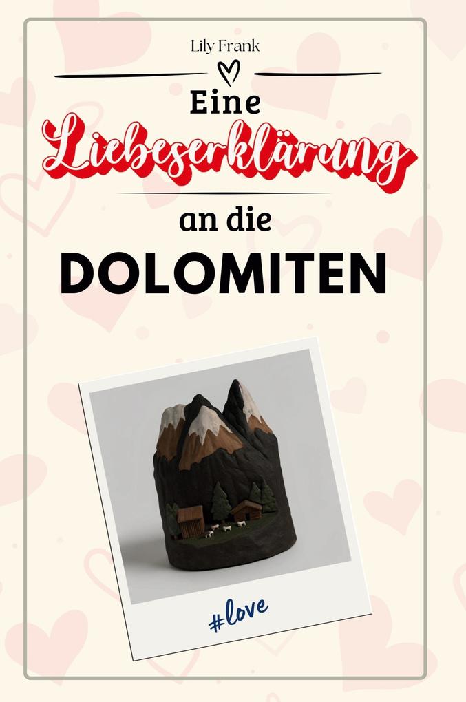 Eine Liebeserklärung an die Dolomiten