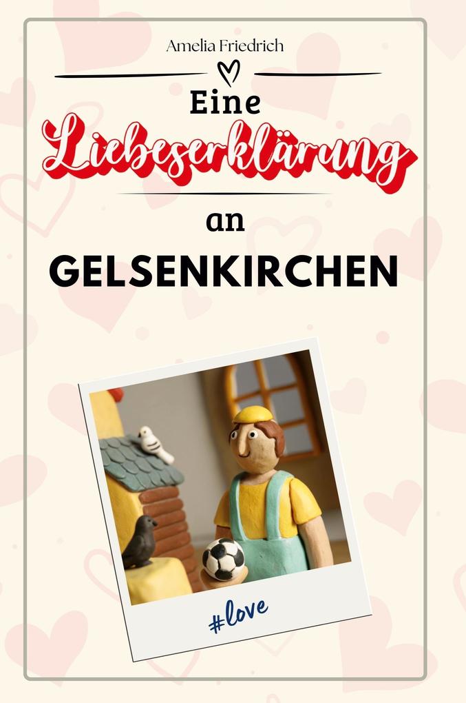 Eine Liebeserklärung an Gelsenkirchen